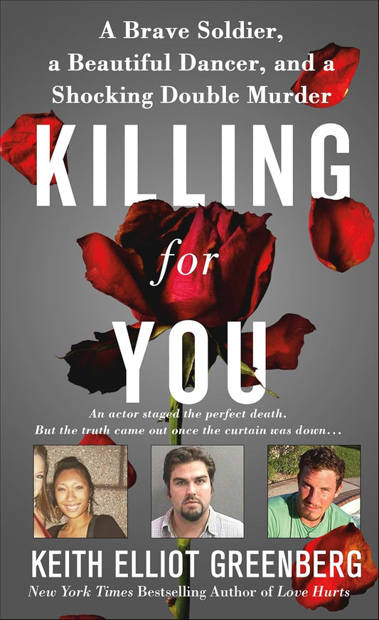 Killing for You: A Brave Soldier, a Beautiful Dancer, and a Shocking Double Murder