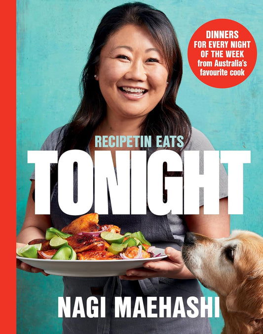 RecipeTin Eats: Tonight: Dinners for every night of the week from Australia's favourite cook