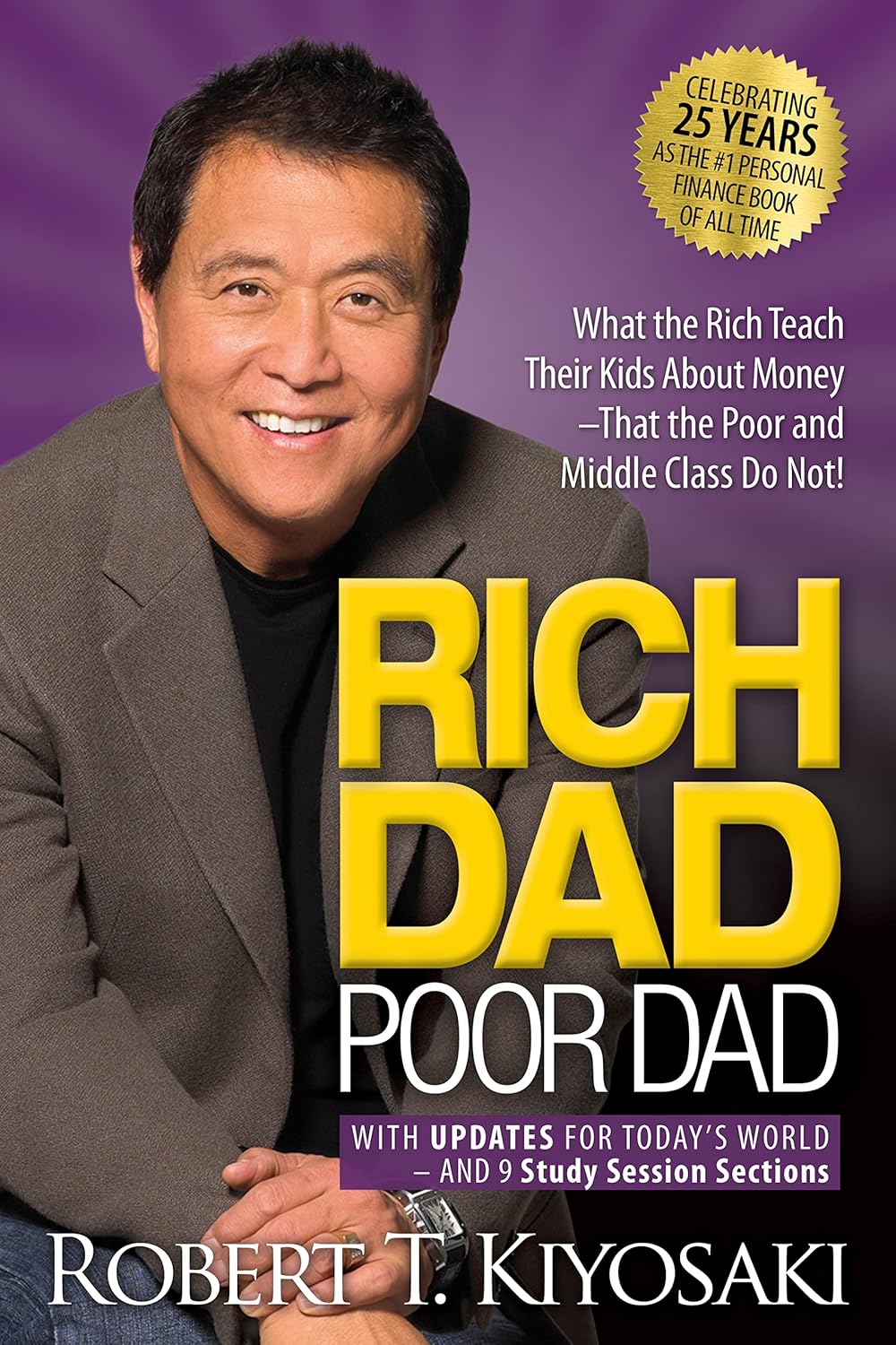 Rich Dad Poor Dad: What the Rich Teach Their Kids About Money That the Poor and Middle Class Do Not!