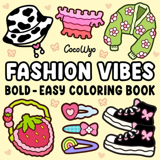 Fashion Vibes: Coloring Book for Adults and Teens, Bold and Easy Designs for Relaxation Featuring Cute Clothing